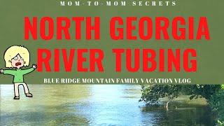RIVER TUBING HACKS IN BLUE RIDGE GEORGIA MOUNTAINS  TUBE TOCCOA WOUT DYING FAMILY TRAVEL VLOG 2020