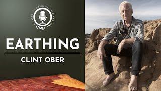 EARTHING Clint Ober  CNM Specialist Podcast - Full Episode