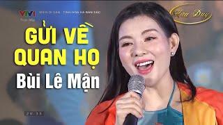 GỬI VỀ QUAN HỌ - BÙI LÊ MẬN hát tại FESTIVAL VỀ MIỀN QUAN HỌ 2023