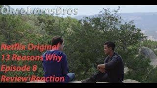 13 Reasons Why Episode 8 Tape 4 Side B Review\Reaction Netflix Original spoilers