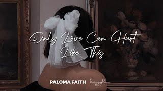 Paloma Faith - Only Love Can Hurt Like This slowed+reverb+lyrics