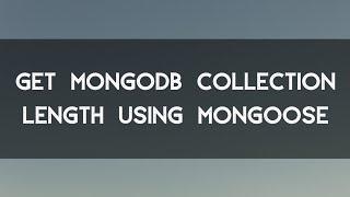 How To Get MongoDB Collection Length Using Mongoose  Get All Count of Mongoose Model