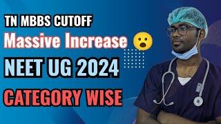 NEET-UG 2024 TN CATEGORY WISE CUTOFF WITH PROOF MASSIVE INCREASE IN CUTOFF 