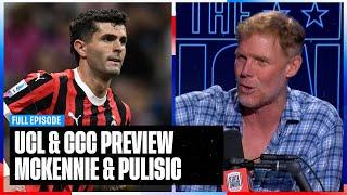 UCL & CCC Preview McKennie & Pulisic with new coaches Emma Hayes takes charge