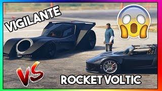 GTA 5 ONLINE  VIGILANTE VS ROCKET VOLTIC WHICH IS BEST ROCKET CAR?