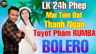 MAI TIẾN ĐẠT THANH NGÂN Tuyệt Phẩm Song Ca Bolero Hay Nhất Tháng 7 - Những Bài Hay Nhất 2021