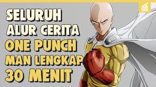 SELURUH ALUR CERITA ONE PUNCH MAN SEASON 1 DAN S2 HANYA 30 MENIT Pahlawan Sejati