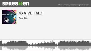 43 VIVE FM.. part 2 of 2 made with Spreaker