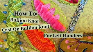 How To Bullion Knot & Cast On Bullion Knot Tutorial - Left Handed Embroidery Instruction