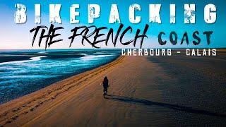 BIKEPACKING THE FRENCH COAST CHERBOURG - CALAIS