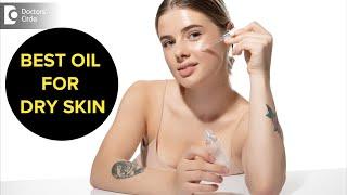 COCONUT ALMOND GINGELY OLIVE OIL-Which OIL to use for DRY SKIN?-Dr.Divya Sharma  Doctors Circle