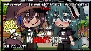 My enemys sister LesbianGL GLMM Ep.3 PART 12 Original ByGacha_Sky_YT