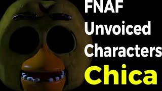 FNAF Unvoiced CharactersChica