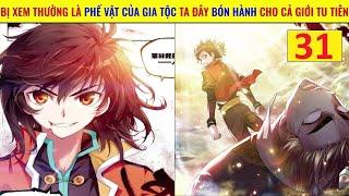 Bị Xem Là Phế Vật Của Gia Tộc Ta Đây Bón Hành Cho Cả Giới Tu Tiên  Review Vũ Động Càn Khôn P31