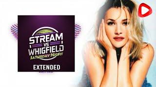 STREAM vs WHIGFIELD - Saturday Night - Extended Official Visualizer