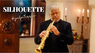 SILHOUETTE Kenny G By Angelo Torres - Saxohone Cover