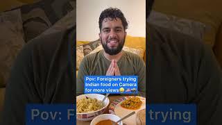 Foreigners trying Indian food on Camera for more views  #food #ytshorts #sachinawasthi