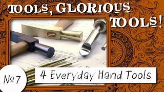 Tools Glorious Tools #7 - Four Shop Made Everyday Hand Tools