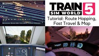 TSW 5 TUTORIAL Live Map 2.0 Schnellreise & Route-Hopping   TRAIN SIM WORLD 5 #2