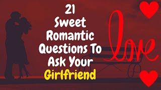 21 Sweet Romantic Love Questions to ask your Girlfriend  Questions to Ask Girlfriend when Texting