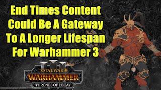 End Times Content Gives Me Great Hope For The Future Of Total War Warhammer 3