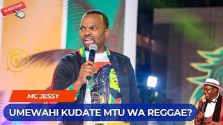 UMEWAHI KUDATE MTU WA REGGAE?  MC JESSY