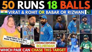Virat & Rohit or Babar & Rizwan  Which Pair Can Chase 50 Runs in 18 Balls 