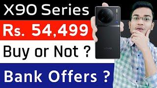 Vivo X90 X90 Pro 5G Price In India  Vivo X90 Series India Launch Buy or Not Camera Bank Offers