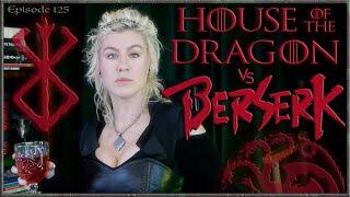 House of the Dragon x BERSERK Review