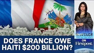 Can France be Forced to Repay Billions it Looted from Haiti?  Vantage with Palki Sharma