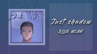 Just shadow - BLUE M2AN Official Audio