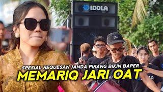 SPESIAL REQUESAN JANDA PIRANG BIKIN BAPER PARAH  MERARIQ JARI OAT VERSI IDOLA MUSIK