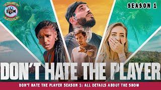 Dont Hate the Player Season 1 All Details About The Show - Premiere Next