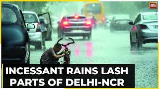 Heavy Rain Pounds Delhi-NCR Causes Waterlogging Traffic Disruptions