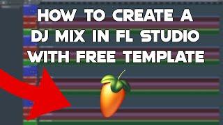 HOW TO CREATE A DJ MIX IN FL STUDIO 2024 FREE FLP