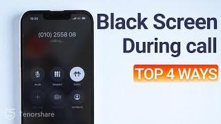 iPhone Screen Goes Black During Call? Top 4 Tips to Fix it