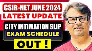 CSIR NET June 2024 Latest Update  City Intimation Slip & Exam Schedule Out   CSIR NET by GP Sir
