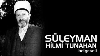 Süleyman Hilmi Tunahan - Belgesel #belgeseltarih