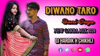 DIWANO TARO BANI GAYO  NEW GARBA MIX 2024  DJ HARDIK H CHIKHLI