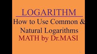 How to Use the Definition of Common and Natural Logarithms to Simplify