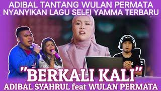 Wulan Permata Feat Adibal Syahrul Berkali Kali Reaction  Live Seru GenS