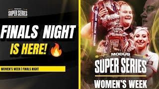 WHO WILL MAKE WOMENS WEEK HISTORY?  MODUS Super Series  Womens Week  Finals Night