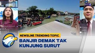 Newsline Trending Topic - Banjir Demak Tak Kunjung Surut