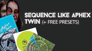 Sequence Like Aphex Twins Syro  + Free Presets  samples - Ableton Live 12 Tutorial ---- Eptiar