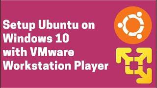 How to setup Ubuntu on Windows using Vmware Workstation Player