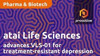 atai Life Sciences advances VLS-01 for treatment-resistant depression