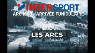 INTERSPORT ARC 1600 Arrivée Funiculaire