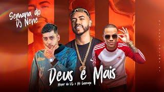 DEUS É MAIS - DJ NENE MC MENOR DA VG E MC GONZAGA SEMANA DJ NENE