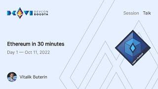 Ethereum in 30 minutes by Vitalik Buterin   Devcon Bogotá