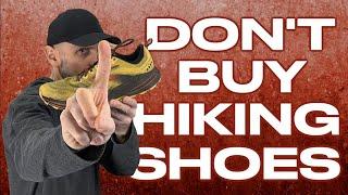 Dont Buy Hiking Shoe Advice